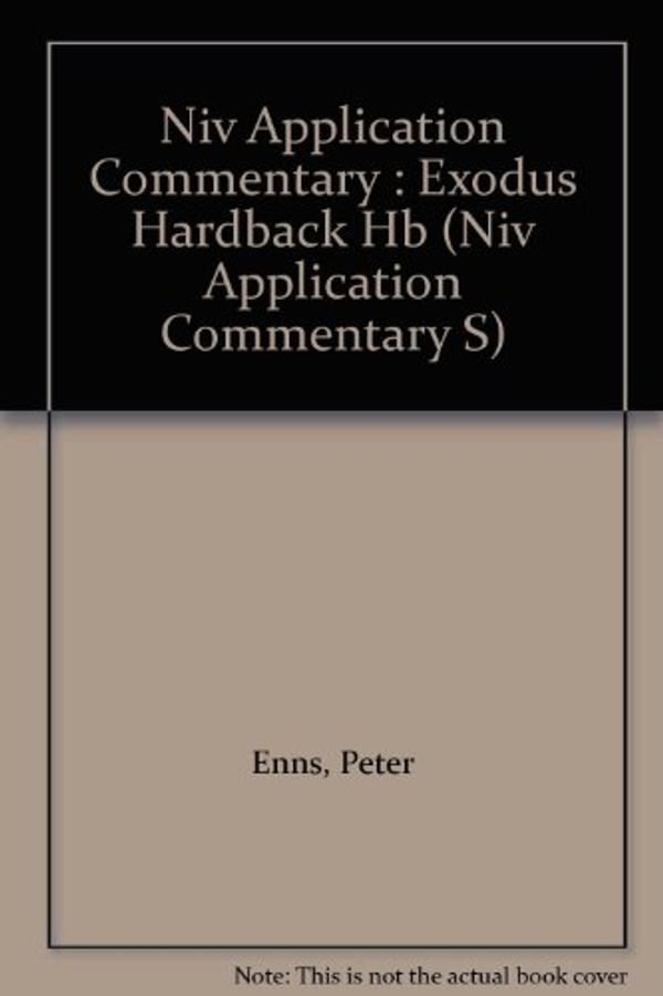 Cover Art for 9780340756607, Exodus (NIV Application Commentary) by Peter Enns