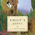 Cover Art for 9781770497511, Emily's Quest by L M Montgomery