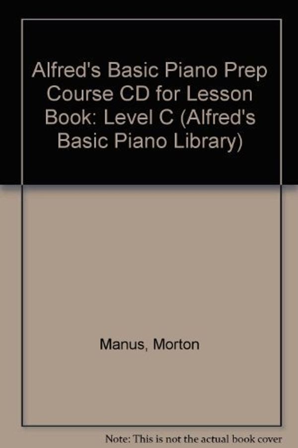 Cover Art for 9780739003503, Alfred's Basic Piano Prep Course CD for Lesson Book by Willard A Palmer