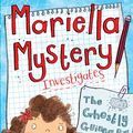 Cover Art for 9781444008883, Mariella Mystery: The Ghostly Guinea Pig: Book 1 by Kate Pankhurst