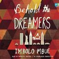 Cover Art for 9780147523112, Behold the Dreamers by Imbolo Mbue, Prentice Onayemi