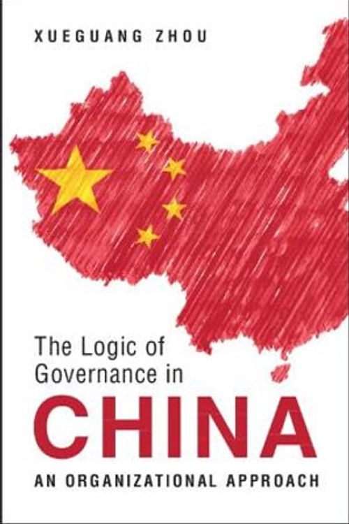 Cover Art for 9781009159401, The Logic of Governance in China: An Organizational Approach by Xueguang Zhou