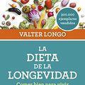 Cover Art for 9788416449552, La dieta de la longevidad : comer bien para vivir sano hasta los 110 años by Valter Longo