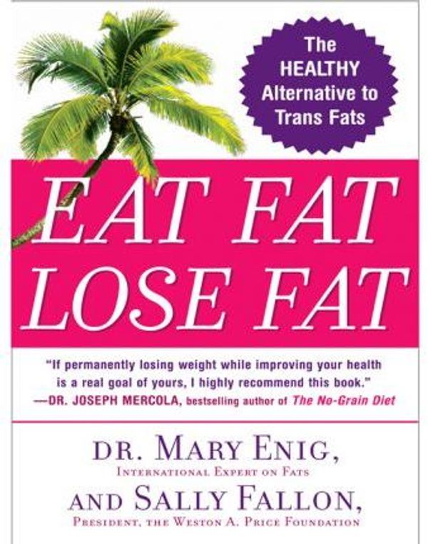 Cover Art for 9781429511674, Eat Fat, Lose Fat by Sally Fallon