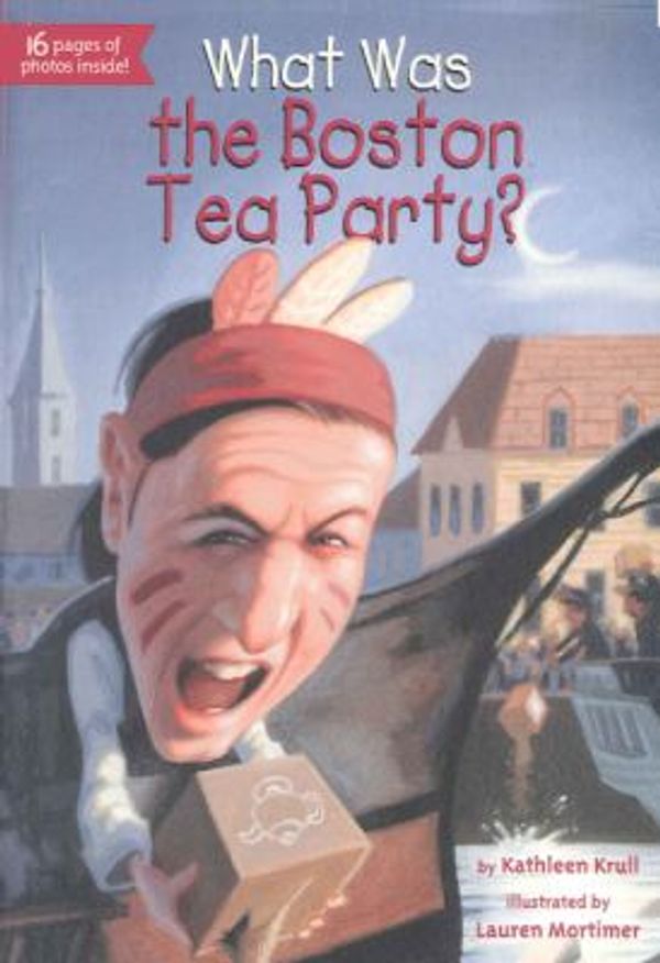 Cover Art for 9780606299718, What Was the Boston Tea Party? by Kathleen Krull