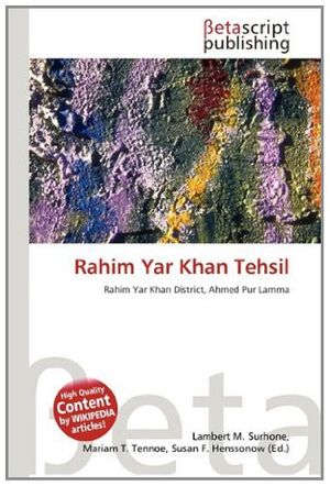 Cover Art for 9783639942453, Rahim Yar Khan Tehsil by Lambert M Surhone, Mariam T Tennoe, Susan F Henssonow