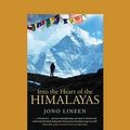 Cover Art for 9781459681781, Into the Heart of the Himalayas by Jono Lineen