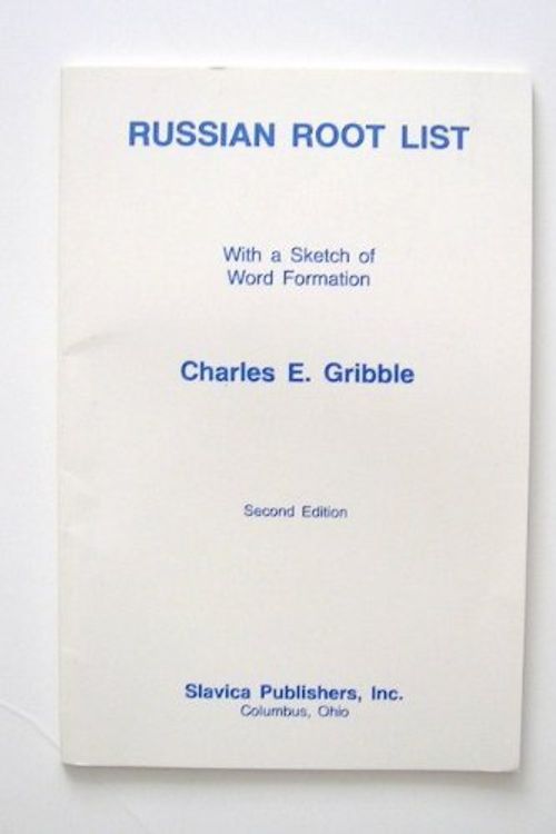 Cover Art for 9780893575243, Russian Root List: With a Sketch of Word Formation, 2nd Edition by Gribble, Charles E.
