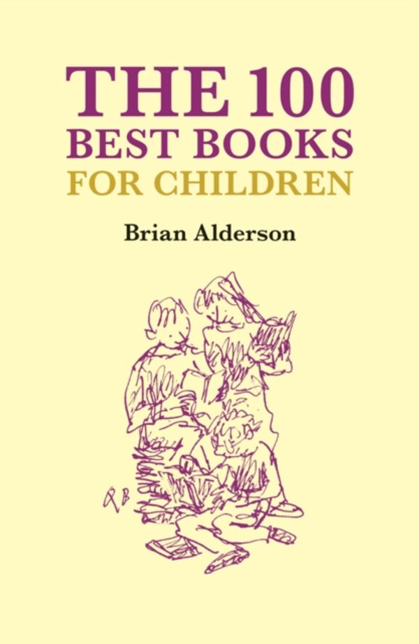 Cover Art for 9781903385982, 100 Best Children's Books by Brian Alderson