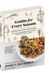 Cover Art for 9781579659561, Grains for Every Season: A New Way with Whole Grains and Grain Flours by Joshua McFadden, Martha Holmberg