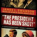 Cover Art for 9780545490078, "The President Has Been Shot!": The Assassination of John F. Kennedy by James L. Swanson