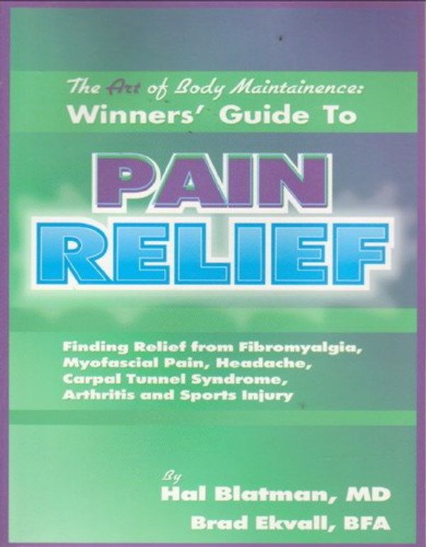 Cover Art for 9780972968003, The Art of Body Maintainence: Winner's Guide to Pain Relief by Hal Blatman