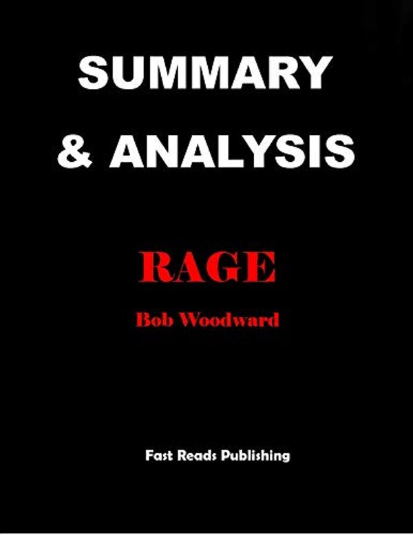 Cover Art for B08HZGS316, SUMMARY & ANALYSIS: RAGE BY BOB WOODWARD by Fast Reads Publishing