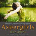 Cover Art for B07TBHLMSS, Aspergirls: Empowering Females with Asperger Syndrome by Rudy Simone