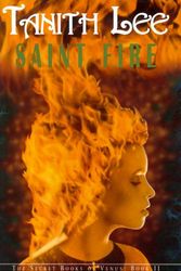 Cover Art for 9780879517359, Saint Fire by Tanith Lee
