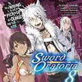 Cover Art for B07G761KJR, Is It Wrong to Try to Pick Up Girls in a Dungeon? On the Side: Sword Oratoria, Vol. 8 (light novel) by Fujino Omori