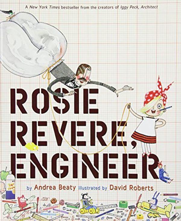 Cover Art for 8601404210099, Rosie Revere, Engineer by Andrea Beaty