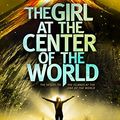 Cover Art for B00PEPO9FS, The Girl at the Center of the World (Islands at the End of the World Series) by Austin Aslan