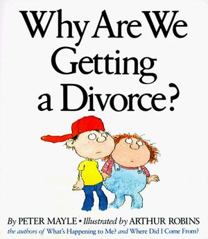 Cover Art for 9780517565278, Why Are We Getting a Divorce? by Peter Mayle, Arthur Robins