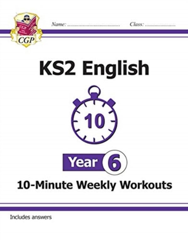 Cover Art for 9781789083156, New KS2 English 10-Minute Weekly Workouts - Year 6 (CGP KS2 English) by CGP Books