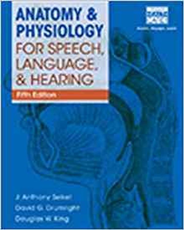 Cover Art for 9781337902069, Anatomy & Physiology For Speech, Language, and Hearing 5th Edition by J. Anthony Seikel, David G. Drumright, Douglas W. King