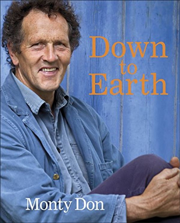Cover Art for 0615145024646, Down to Earth: Gardening Wisdom by Monty Don