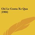 Cover Art for 9781160054287, Chi Le Conta Xe Qua (1904) by Carlo Rumor