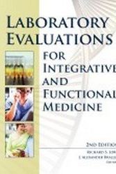 Cover Art for 9780967394947, Laboratory Evaluations for Integrative and Functional Medicine by Richard S., Ed. Lord