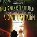 Cover Art for 9781433207099, A Civil Campaign: A Vorkosigan Adventure, Library Edition (Miles Vorkosigan Adventures) by Lois McMaster Bujold