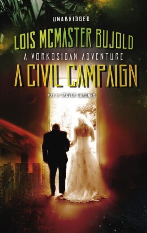Cover Art for 9781433207099, A Civil Campaign: A Vorkosigan Adventure, Library Edition (Miles Vorkosigan Adventures) by Lois McMaster Bujold