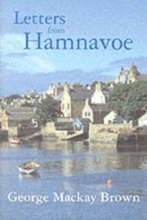 Cover Art for 9781904246015, Letters from Hamnavoe by George Mackay Brown