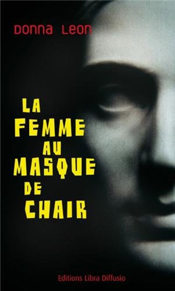 Cover Art for 9782844925695, La femme au masque de chair by Donna Leon