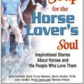 Cover Art for 9780757300981, Chicken Soup for the Horse Lover’s Soul: Inspirational Stories about Horses and the People Who Love Them by Jack Canfield