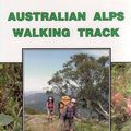 Cover Art for 9781920995065, Australian Alps Walking Track (Paperback) by John Chapman, Monica Chapman, John Siseman