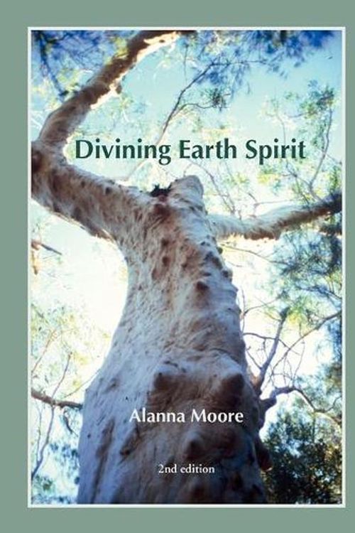 Cover Art for 9780646217000, Divining Earth Spirit by Alanna Moore