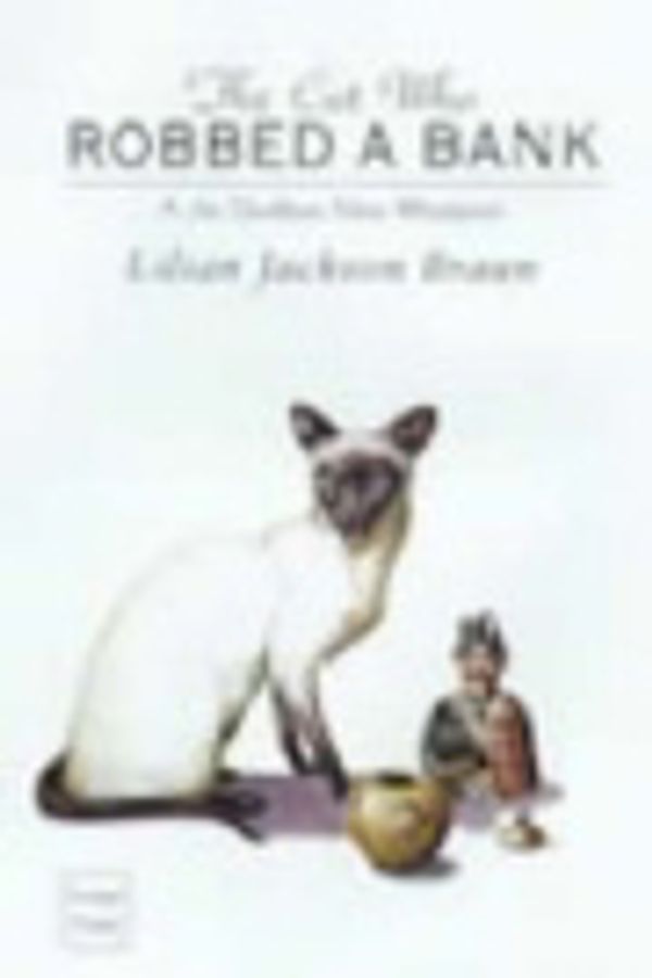 Cover Art for 9781740302371, The Cat Who Robbed a Bank by Lilian Jackson Braun