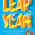 Cover Art for 9781473634985, Leap Year: How small steps can make a giant difference by Helen Russell