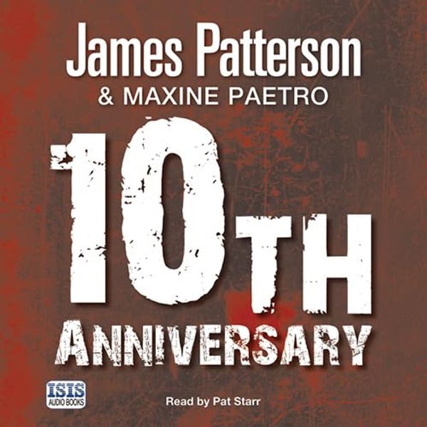 Cover Art for 9781445017662, 10th Anniversary by James Patterson, Maxine Paetro