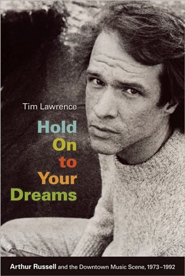 Cover Art for 9780822390855, Hold On to Your Dreams by Tim Lawrence
