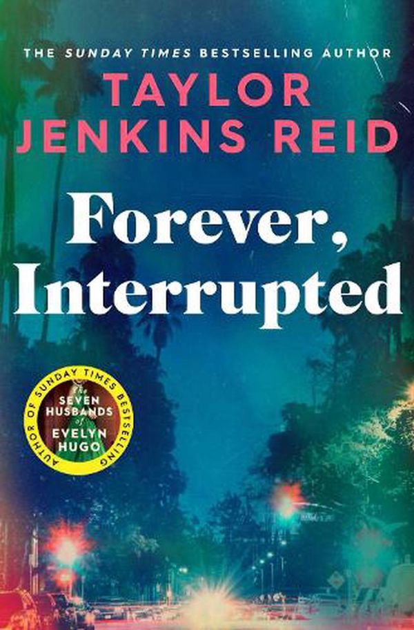 Cover Art for 9781398516748, Forever, Interrupted by TAYLOR JENKINS REID