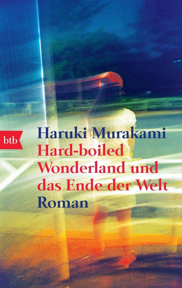 Cover Art for 9783442736270, Hard-Boiled Wonderland und das Ende der Welt by Haruki Murakami