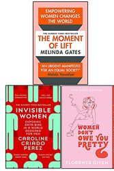 Cover Art for 9789124091583, The Moment of Lift, Invisible Women and Women Don't Owe You Pretty 3 Books Collection Set by Melinda Gates, Caroline Criado Perez, Florence Given
