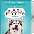 Cover Art for 9781427299123, A Dog's Promise (Dog's Purpose) by W Bruce Cameron