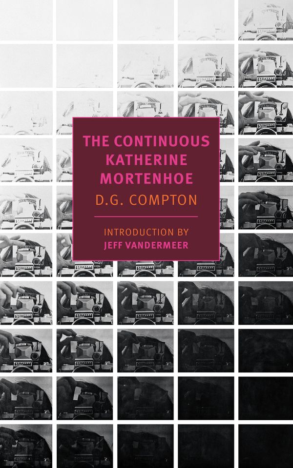 Cover Art for 9781590179710, The Continuous Katherine Mortenhoe by D. G. Compton