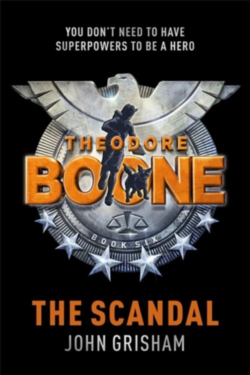 Cover Art for 9781444763416, Theodore Boone: The Scandal: Theodore Boone 6 by John Grisham