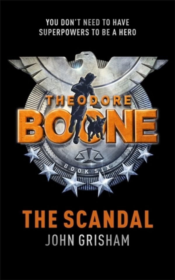 Cover Art for 9781444763416, Theodore Boone: The Scandal: Theodore Boone 6 by John Grisham