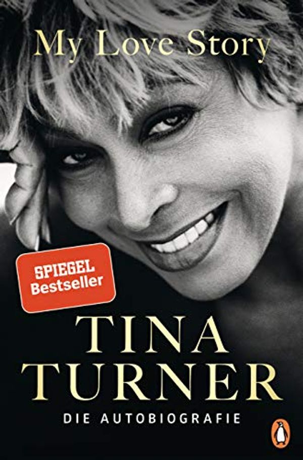 Cover Art for 9783328600596, My Love Story: Die Autobiographie by Tina Turner