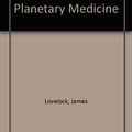 Cover Art for 9780756766047, Gaia: The Practical Science of Planetary Medicine by James Lovelock