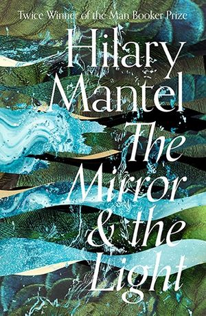Cover Art for 9780008366704, The Mirror & the Light by Hilary Mantel