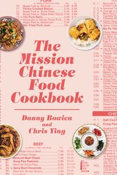 Cover Art for 9780062243416, The Mission Chinese Food Cookbook by Danny Bowien
